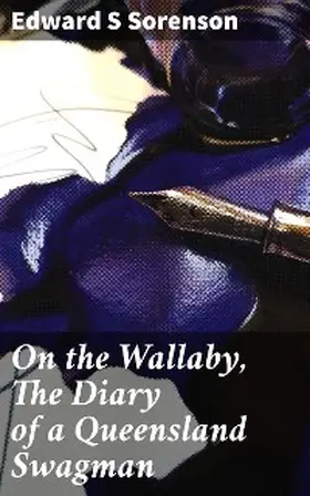 Sorenson |  On the Wallaby, The Diary of a Queensland Swagman | eBook | Sack Fachmedien