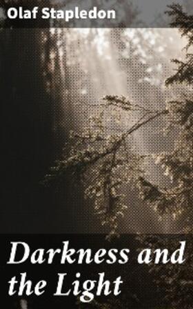Stapledon |  Darkness and the Light | eBook | Sack Fachmedien