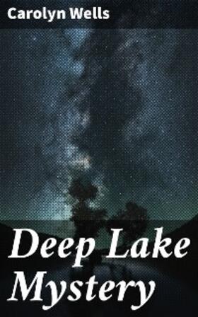Wells |  Deep Lake Mystery | eBook | Sack Fachmedien
