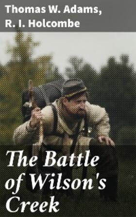 Adams / Holcombe |  The Battle of Wilson's Creek | eBook | Sack Fachmedien