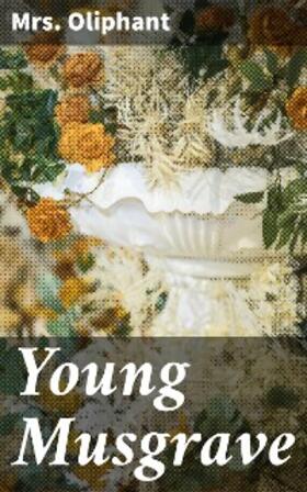 Oliphant |  Young Musgrave | eBook | Sack Fachmedien