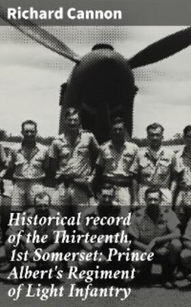 Cannon |  Historical record of the Thirteenth, 1st Somerset: Prince Albert's Regiment of Light Infantry | eBook | Sack Fachmedien