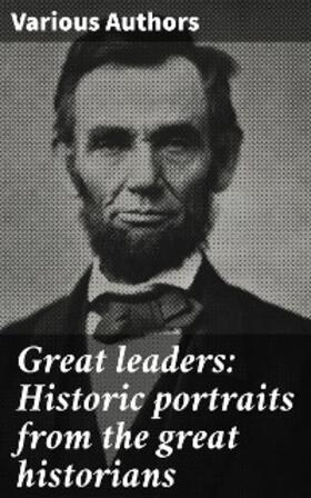 Authors |  Great leaders: Historic portraits from the great historians | eBook | Sack Fachmedien