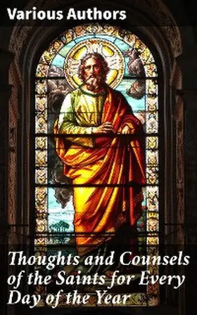 Anselm / Gregory / Ignatius |  Thoughts and Counsels of the Saints for Every Day of the Year | eBook | Sack Fachmedien