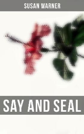 Warner |  Say and Seal | eBook | Sack Fachmedien