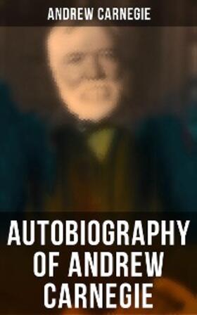 Carnegie / Van Dyke | Autobiography of Andrew Carnegie | E-Book | sack.de