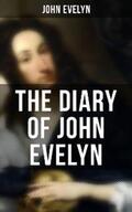 Evelyn / Garnett / Bray |  The Diary of John Evelyn | eBook | Sack Fachmedien