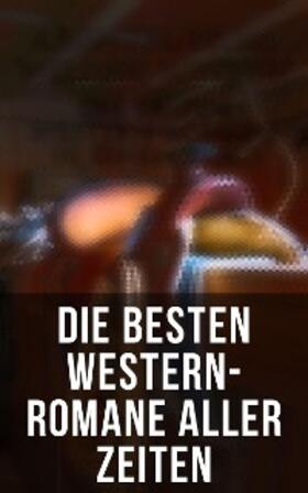 May / Harte / Stephens |  Die besten Western-Romane aller Zeiten | eBook | Sack Fachmedien