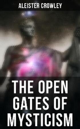 Crowley |  The Open Gates of Mysticism | eBook | Sack Fachmedien