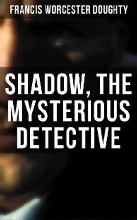 Doughty |  Shadow, the Mysterious Detective | eBook | Sack Fachmedien
