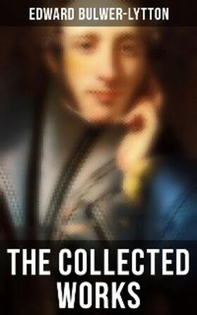 Bulwer-Lytton |  The Collected Works | eBook | Sack Fachmedien