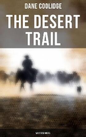 Coolidge |  The Desert Trail (Western Novel) | eBook | Sack Fachmedien