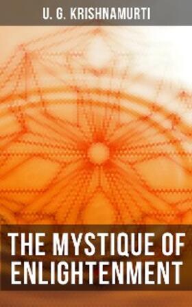 Krishnamurti |  The Mystique of Enlightenment | eBook | Sack Fachmedien