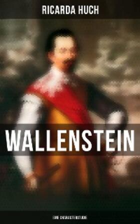 Huch |  Wallenstein: Eine Charakterstudie | eBook | Sack Fachmedien