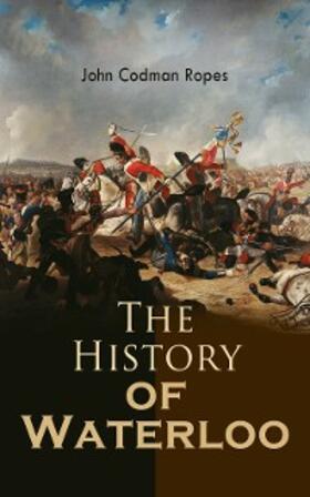 Ropes |  The History of Waterloo | eBook | Sack Fachmedien