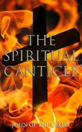 Cross / Zimmerman |  The Spiritual Canticle (Annotated) | eBook | Sack Fachmedien