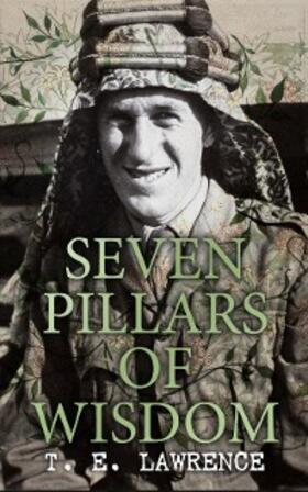 Lawrence / Arabia | Seven Pillars of Wisdom (Annotated) | E-Book | www.sack.de