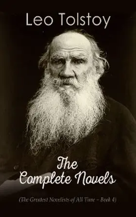 Tolstoy |  Leo Tolstoy: The Complete Novels (The Greatest Novelists of All Time - Book 4) (Annotated) | eBook | Sack Fachmedien