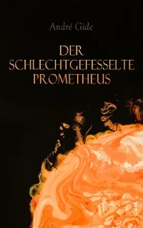 Gide |  Der schlechtgefesselte Prometheus | eBook | Sack Fachmedien