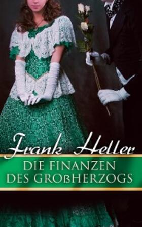 Heller |  Die Finanzen des Großherzogs (Kommentiert) | eBook | Sack Fachmedien
