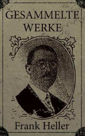 Heller |  Gesammelte Werke (Kommentiert) | eBook | Sack Fachmedien
