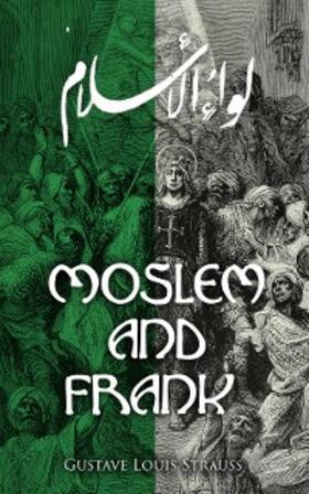 Strauss |  Moslem and Frank (Annotated) | eBook | Sack Fachmedien