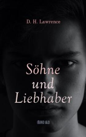 Lawrence |  Söhne und Liebhaber (Band 1&2) | eBook | Sack Fachmedien