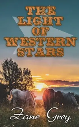 Grey |  The Light of Western Stars | eBook | Sack Fachmedien