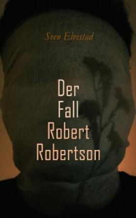 Elvestad |  Der Fall Robert Robertson | eBook | Sack Fachmedien
