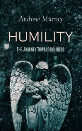 Murray |  HUMILITY - The Journey Toward Holiness | eBook | Sack Fachmedien