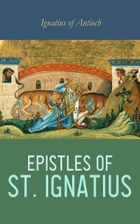 Antioch |  Epistles of St. Ignatius | eBook | Sack Fachmedien