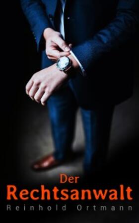 Ortmann |  Der Rechtsanwalt | eBook | Sack Fachmedien