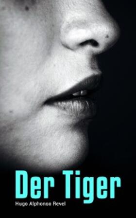 Revel |  Der Tiger | eBook | Sack Fachmedien