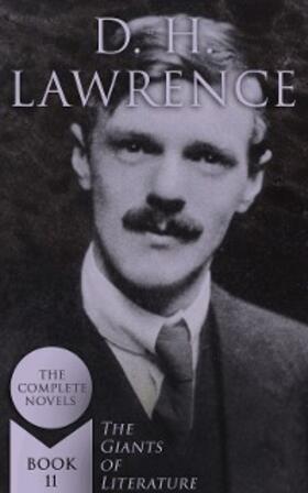 Lawrence |  D. H. Lawrence: The Complete Novels (The Giants of Literature - Book 11) (Annotated) | eBook | Sack Fachmedien