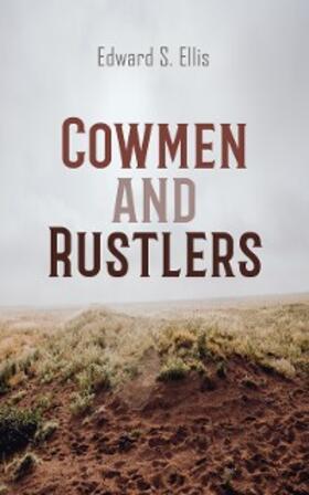 Ellis |  Cowmen and Rustlers | eBook | Sack Fachmedien