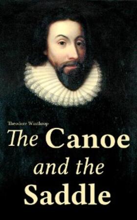 Winthrop |  The Canoe and the Saddle | eBook | Sack Fachmedien