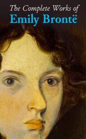 Brontë |  The Complete Works of Emily Brontë | eBook | Sack Fachmedien