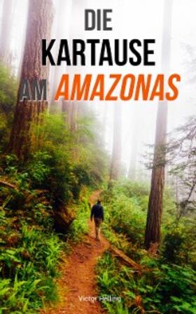 Helling |  Die Kartause am Amazonas | eBook | Sack Fachmedien