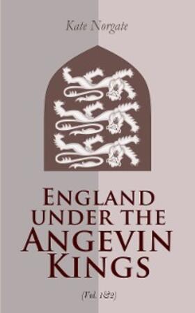 Norgate |  England under the Angevin Kings (Vol. 1&2) | eBook | Sack Fachmedien