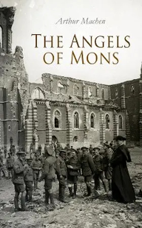 Machen |  The Angels of Mons (Annotated) | eBook | Sack Fachmedien