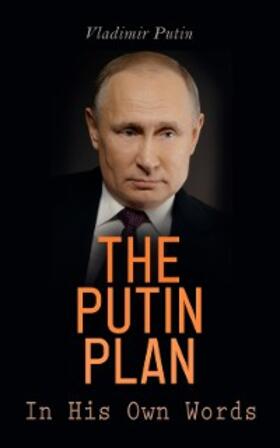 Putin |  The Putin Plan - In His Own Words | eBook | Sack Fachmedien