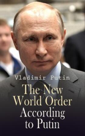 Putin |  The New World Order According to Putin | eBook | Sack Fachmedien