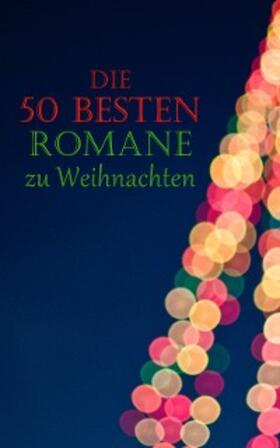 Dickens / London / Austen |  Die 50 besten Romane zu Weihnachten | eBook | Sack Fachmedien