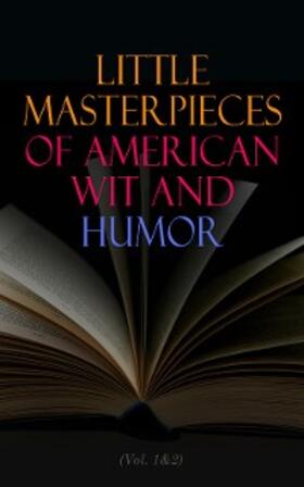 Authors / Masson |  Little Masterpieces of American Wit and Humor (Vol. 1&2) | eBook | Sack Fachmedien