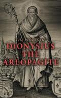 Areopagite |  The Works of Dionysius the Areopagite | eBook | Sack Fachmedien