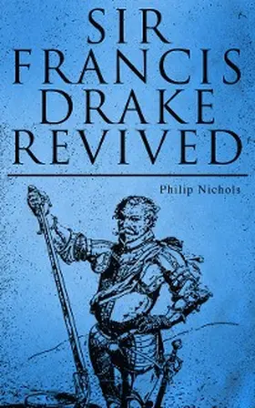 Nichols | Sir Francis Drake Revived (Annotated) | E-Book | www.sack.de
