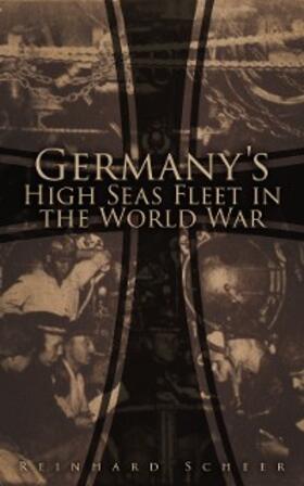 Scheer |  Germany's High Seas Fleet in the World War | eBook | Sack Fachmedien