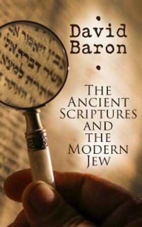 Baron |  The Ancient Scriptures and the Modern Jew | eBook | Sack Fachmedien