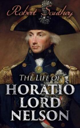 Southey |  The Life of Horatio Lord Nelson (Annotated) | eBook | Sack Fachmedien