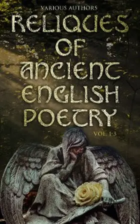 Authors / Percy / Wheatley |  Reliques of Ancient English Poetry (Vol. 1-3) | eBook | Sack Fachmedien